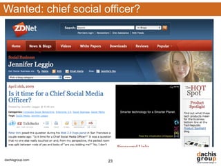 Wanted: chief social officer?




dachisgroup.com       23
 