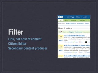 Filter
Link, not host of content
Citizen Editor
Secondary Content producer
 