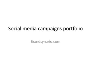 Social media campaigns portfolio Brandsynario.com 