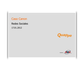 Caso Canon
Redes Sociales
17.01.2012
 