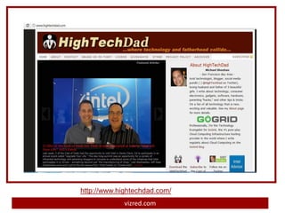 http://www.hightechdad.com/
             vizred.com
 