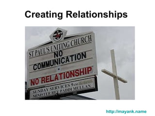 Creating Relationships         http://mayank.name 