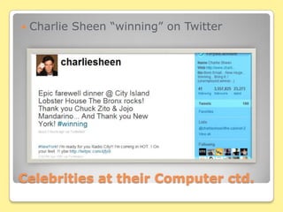 Celebrities at their Computer ctd.Charlie Sheen “winning” on Twitter