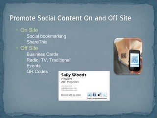 On Site Social bookmarking ShareThis Off Site Business Cards Radio, TV, Traditional Events QR Codes 