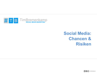 Social Media: 
Chancen & 
Risiken 
 