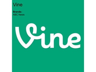 Vine
Brands:
ABC News
 