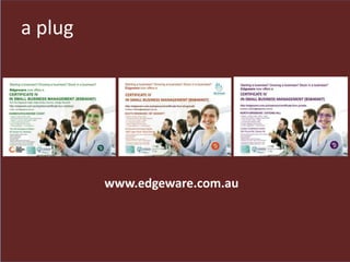 a plug
www.edgeware.com.au
 