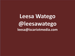 Leesa Watego
@leesawatego
leesa@iscariotmedia.com
 
