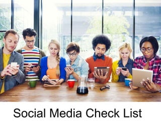 Social Media Check List 
 