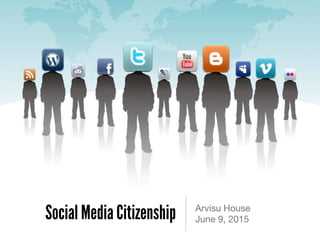 Social Media Citizenship Arvisu House

June 9, 2015
 