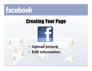 Creating Your Page



 • Upload picture
 • Edit information
 