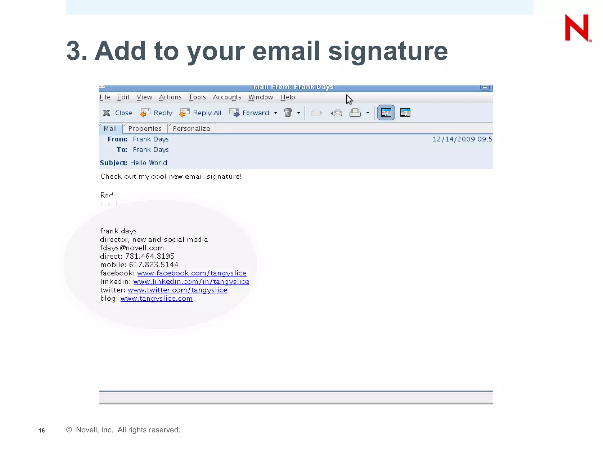 3. Add to your email signature




16   © Novell, Inc. All rights reserved.
 