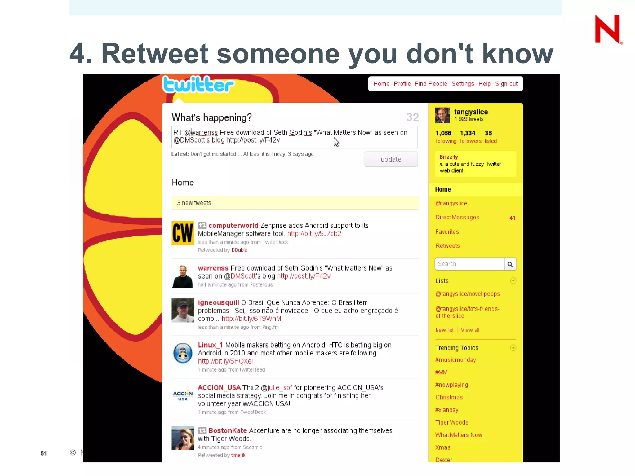 4. Retweet someone you don't know




51   © Novell, Inc. All rights reserved.
 