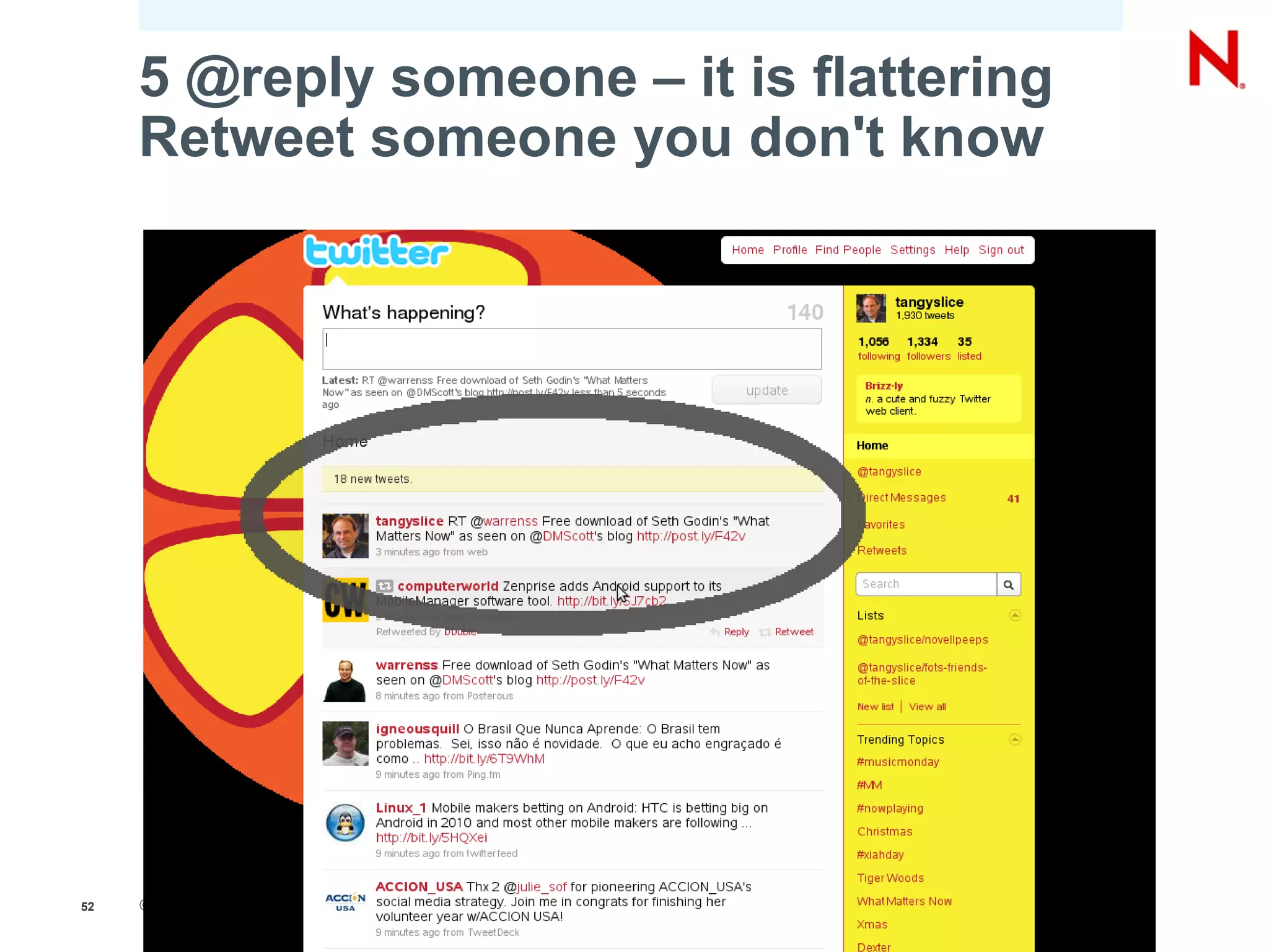 5 @reply someone – it is flattering
     Retweet someone you don't know




52   © Novell, Inc. All rights reserved.
 