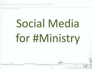 Social Media
for #Ministry
 