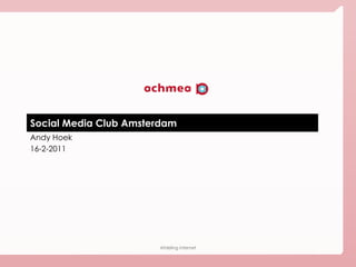 Social Media Club Amsterdam Andy Hoek 16-2-2011 