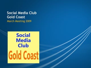 Social Media Club Gold Coast March Meeting 2009 