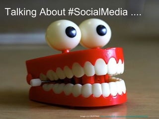 Image c/o CRUSTINA! http://www.flickr.com/photos/crustina/3196036316/
Talking About #SocialMedia ....
 