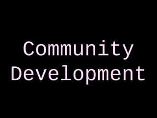 Community
Development
 