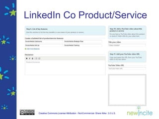 LinkedIn Co Product/Service




   Creative Commons License Attribution - NonCommercial- Share Alike 3.0 U.S.
 