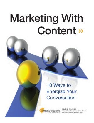 Marketing With
Content »
10 Ways to
Energize Your
Conversation
 