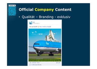 Official Company Content
•  Qualität – Branding - exklusiv
 
