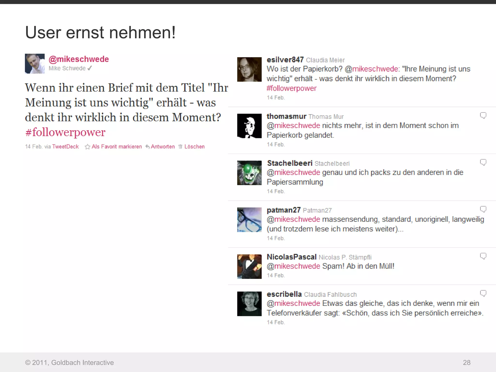 User ernst nehmen!




© 2011, Goldbach Interactive   28
 