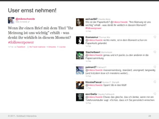 User ernst nehmen!




© 2011, Goldbach Interactive   28
 