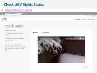 8
Check UGV Rights Status
Social Media Copyright Management using Semantic Web and Blockchain - iiWAS’19
https://rights.invid.udl.cat
 