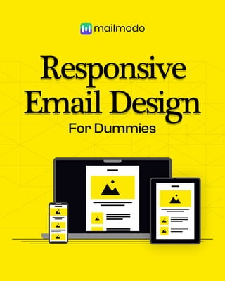 Responsive
EmailDesign
For Dummies
 