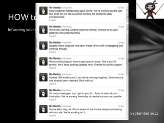 Informing your stakeholders in time is not to be ignored
HOW to manage? 4) Ninja quick
September 2012
 