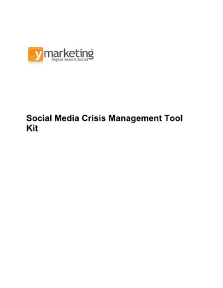 Social Media Crisis Management Tool
Kit
 