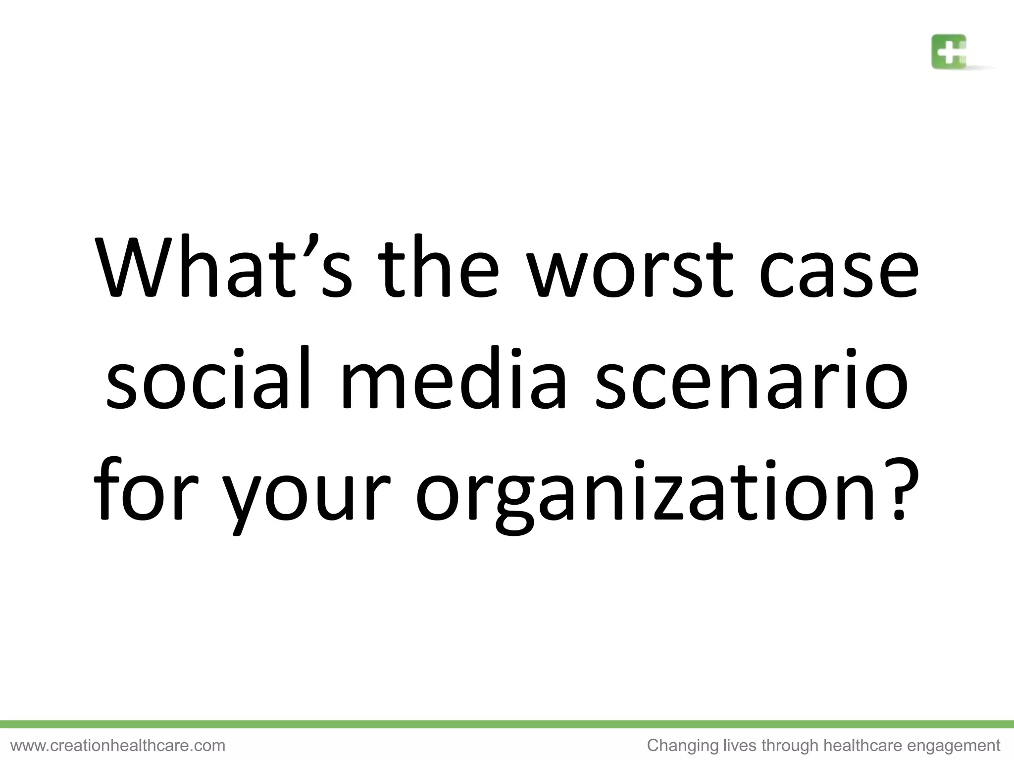 What’s the worst case social media scenario for your organization?