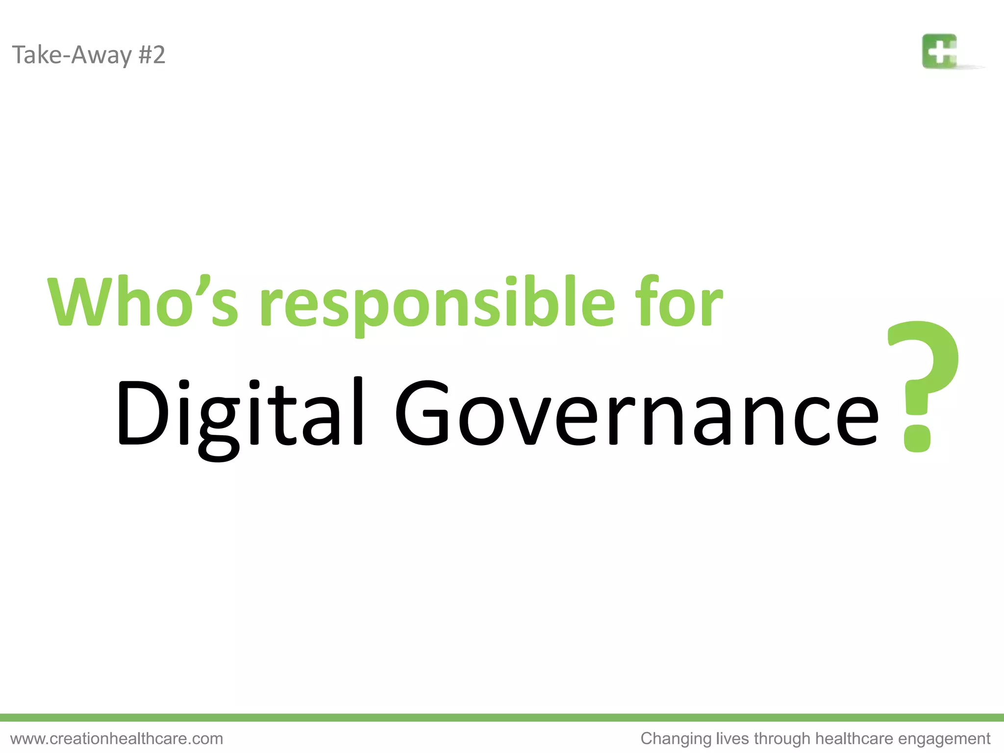Take-Away #2Who’s responsible for ?Digital Governance