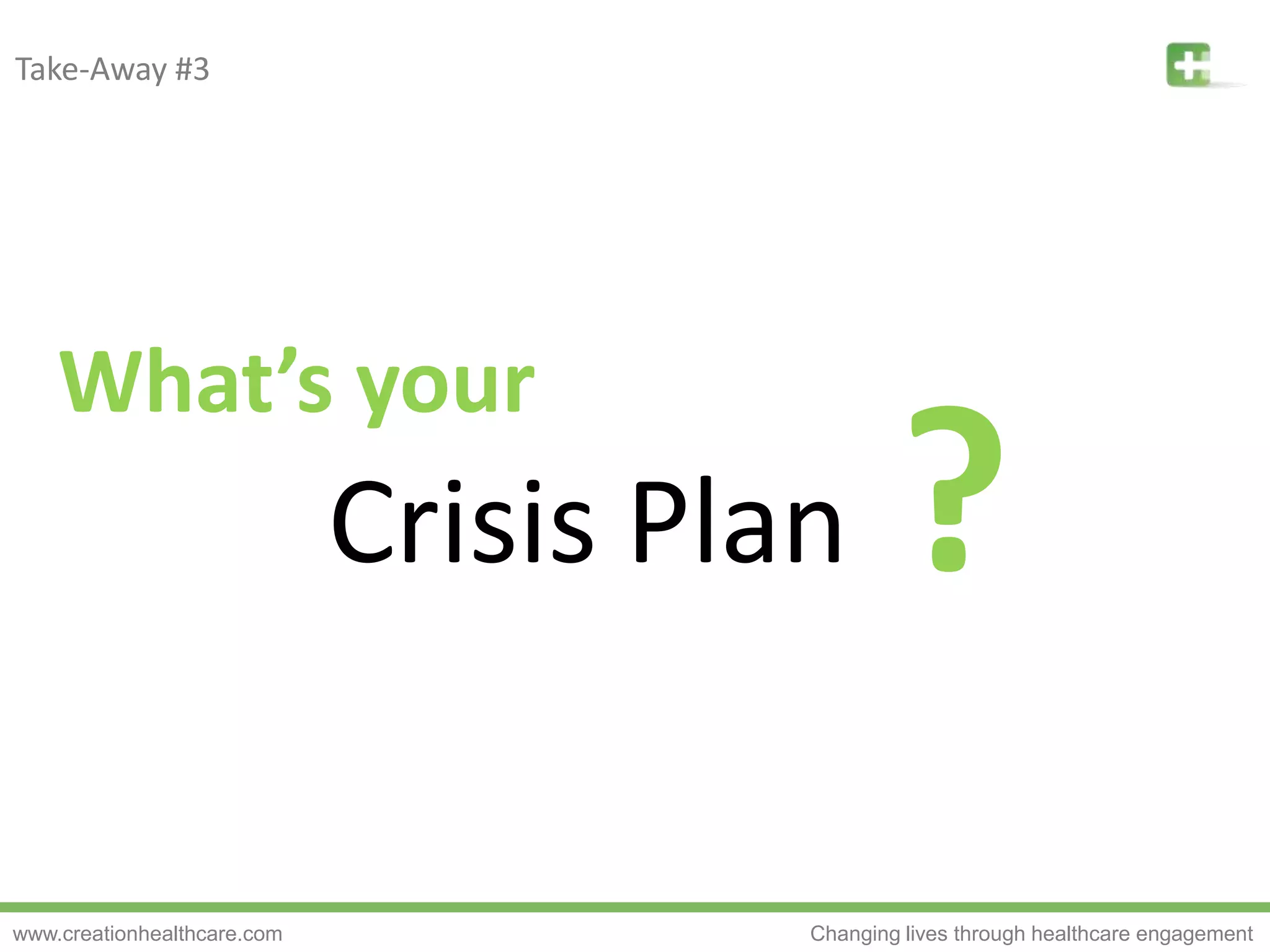 Take-Away #3What’s your?Crisis Plan