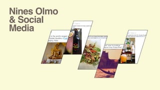 Nines Olmo
& Social
Media
 