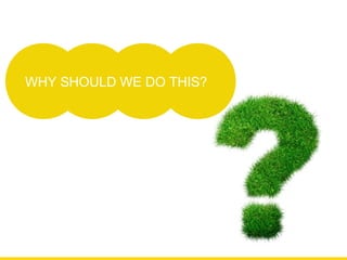 WHY SHOULD WE DO THIS?




                         Drizzlin Media®
 