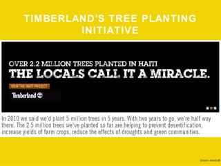 TIMBERLAND’S TREE PLANTING INITIATIVE




                                  Drizzlin Media®
 