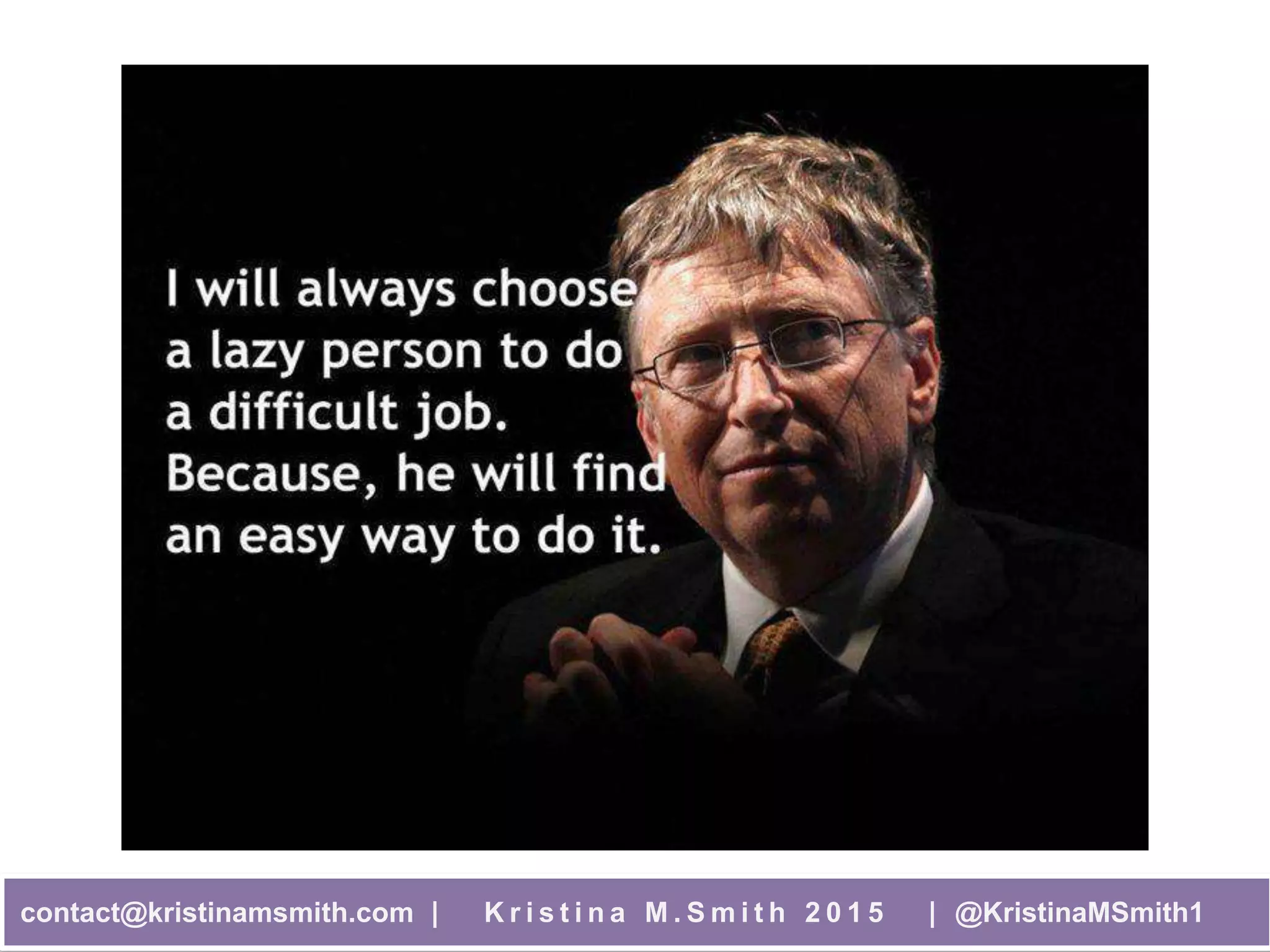 contact@kristinamsmith.com | K r i s t i n a M . S m i t h 2 0 1 5 | @KristinaMSmith1
 