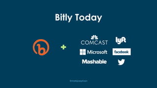 Bitly Today
@markjosephson