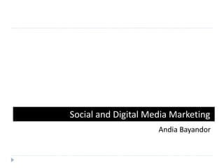 Social and Digital Media Marketing  ,[object Object]