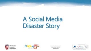 Social media disaster story PPT