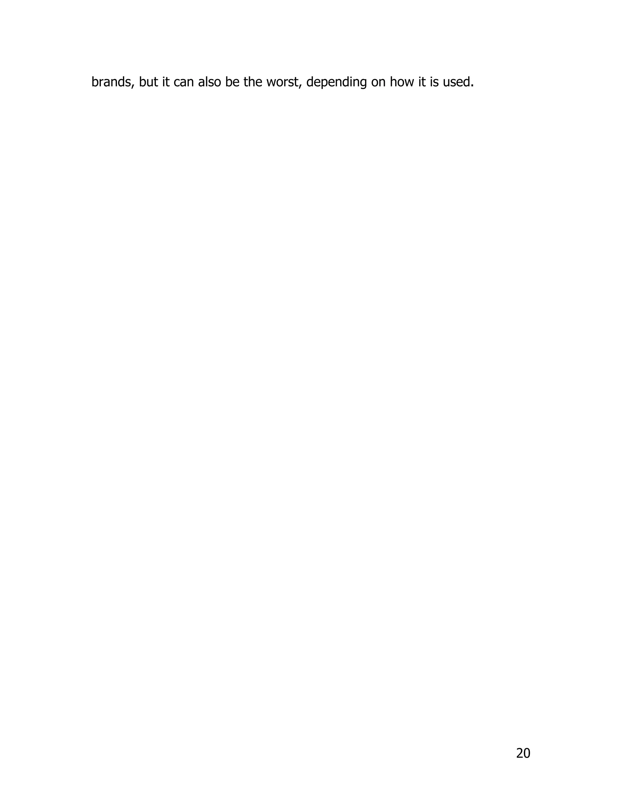 brands, but it can also be the worst, depending on how it is used.




                                                                     20
 