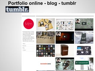 Portfolio online - blog - tumblr
 