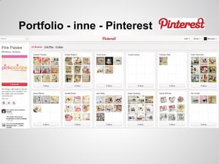 Portfolio - inne - Pinterest
 