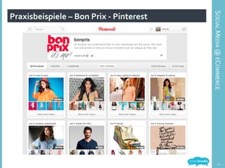 SOCIAL	
  MEDIA	
  @	
  ECOMMERCE	
  
Praxisbeispiele	
  –	
  Bon	
  Prix	
  -­‐	
  Pinterest	
  
12	
  
 