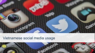 Vietnamese social media usage
 