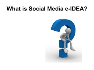 What is Social Media e-IDEA? 