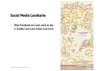 die social media netzwerker

Social Media Landkarte

•        Wäre Facebook ein Land, wäre es das
         3. Größte Land nach Indien und China




Karlsruhe, 10.05.2011 | Folie 6 | © prfriends
 