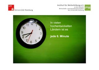 In vielen
hochentwickelten
Ländern ist es

jede 6. Minute
 